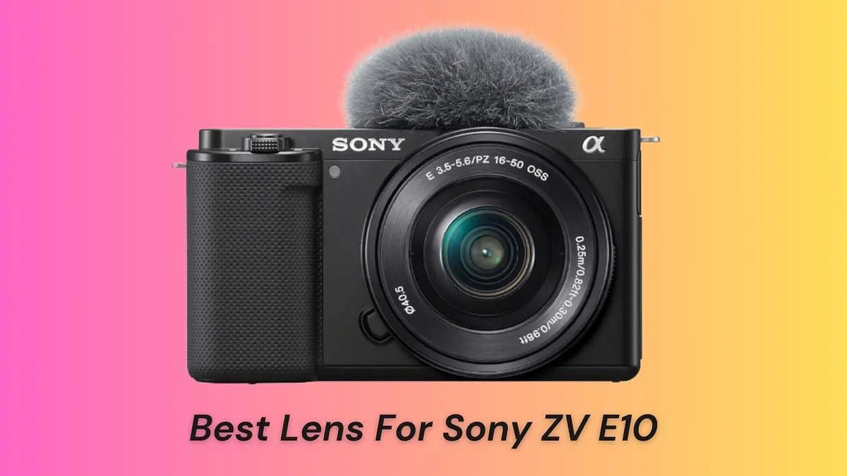 Best Lens For Sony ZV E10